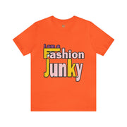 I am a Fashion Junky!! T-Shirt